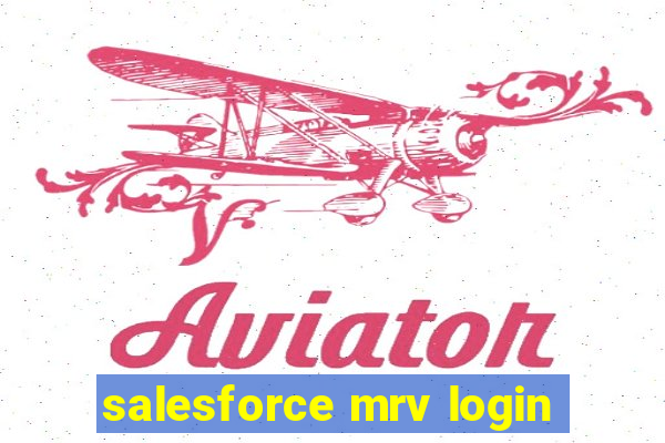 salesforce mrv login